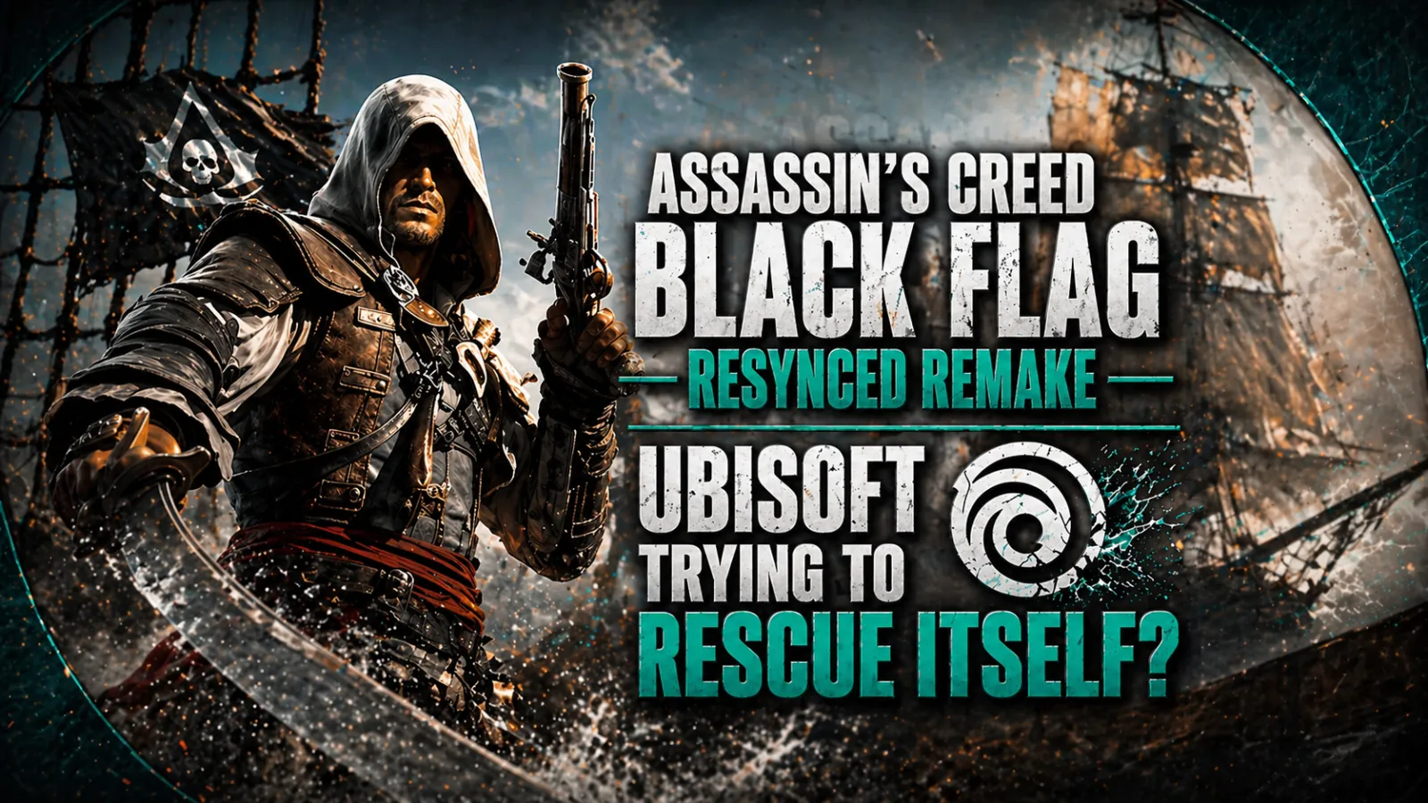 Assassin's Creed Black Flag Resynced REMAKE Is Official